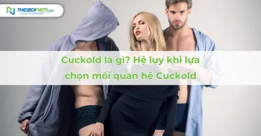 Cuckold là gì? Hệ lụy khi lựa chọn mối quan hệ Cuckold 
