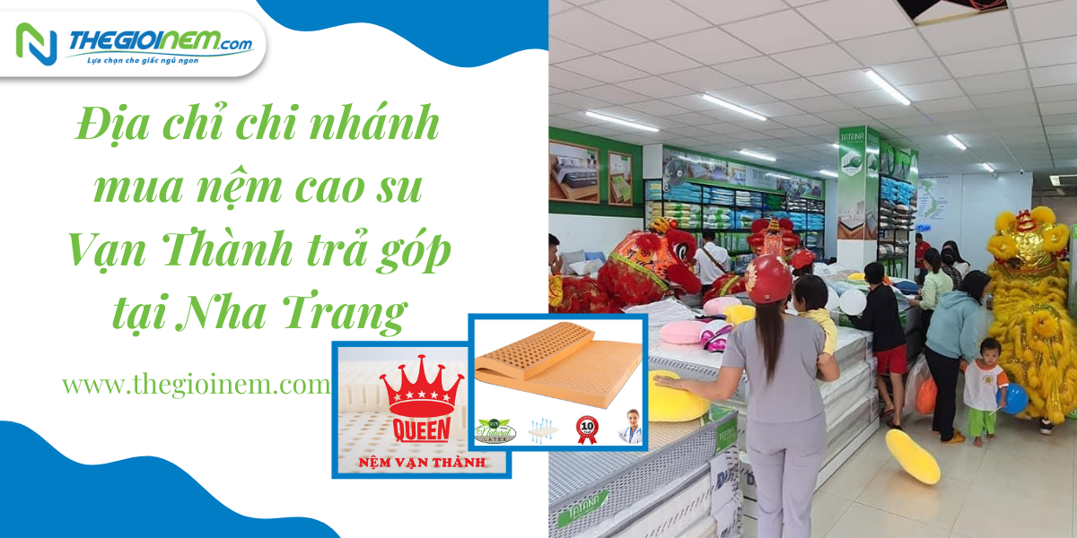 Mua nệm cao su Vạn Thành trả góp tại Nha Trang
