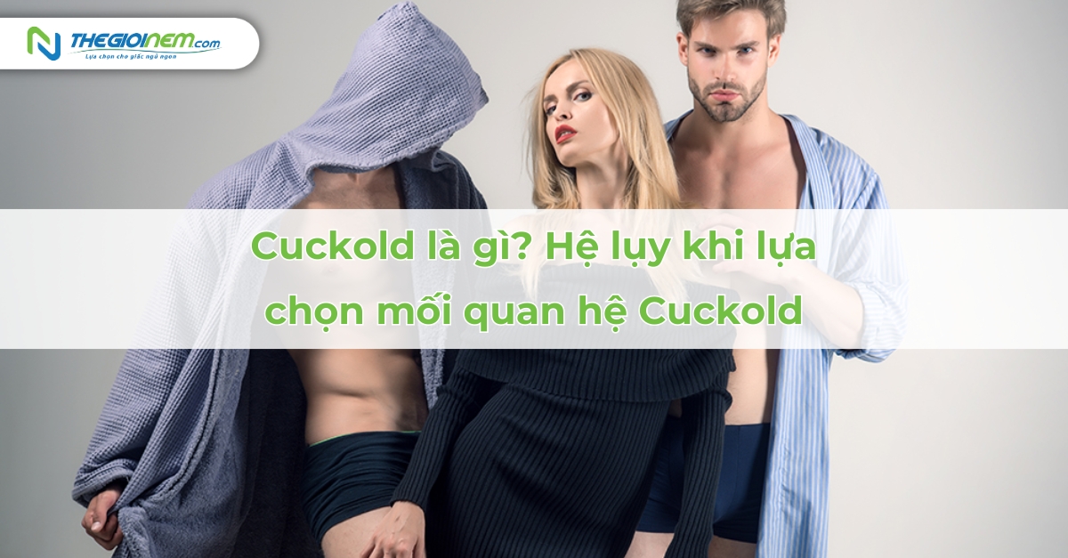 Cuckold là gì? Hệ lụy khi lựa chọn mối quan hệ Cuckold 1