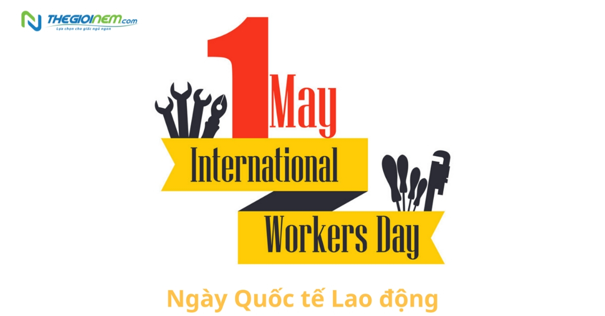 Ngày quốc tế lao động 1/5: Lịch sử và ý nghĩa của ngày lễ