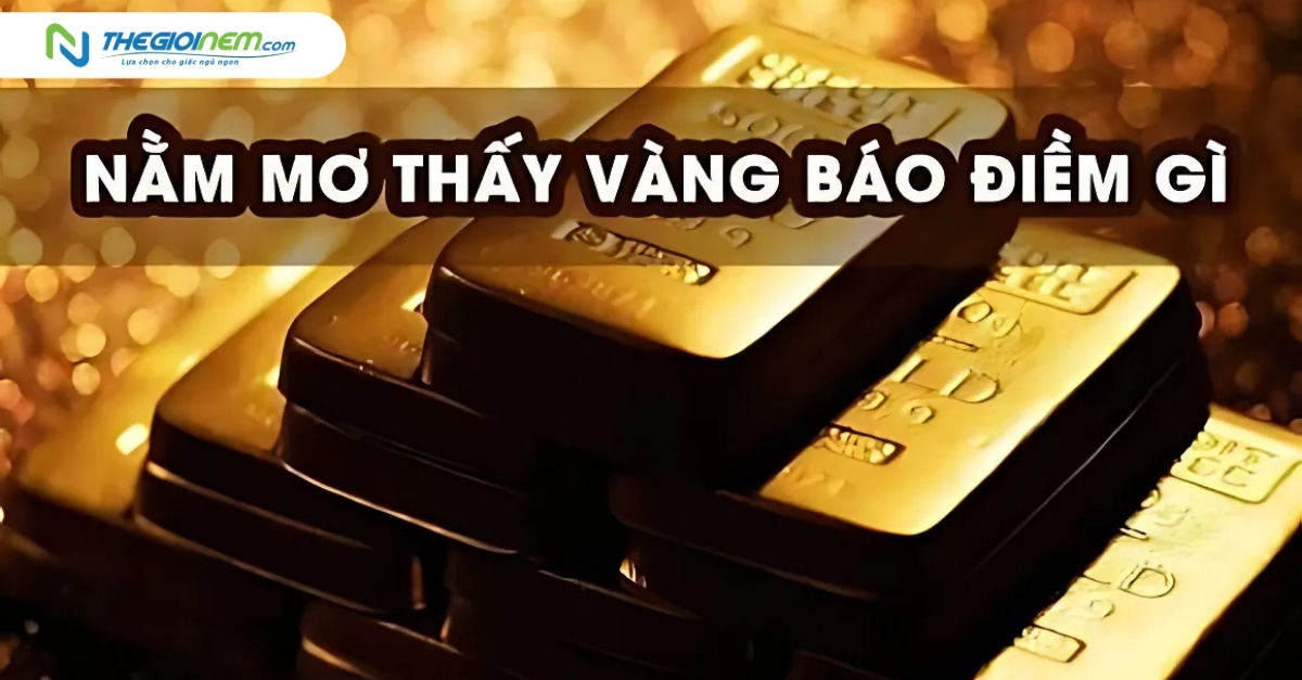 Mơ thấy vàng có điềm báo gì? 