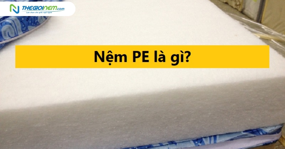 Đệm xốp PE là gì?