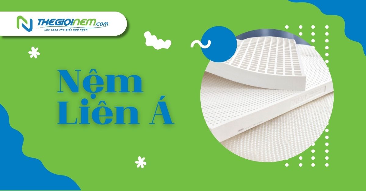 Mua Nệm Liên Á Trả Góp Tại Biên Hòa, Đồng Nai - Thế Giới Nệm