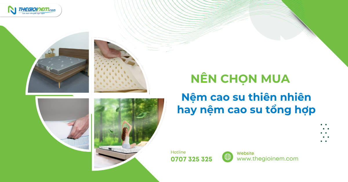 Nên chọn nệm cao su thiên nhiên hay nệm cao su tổng hợp