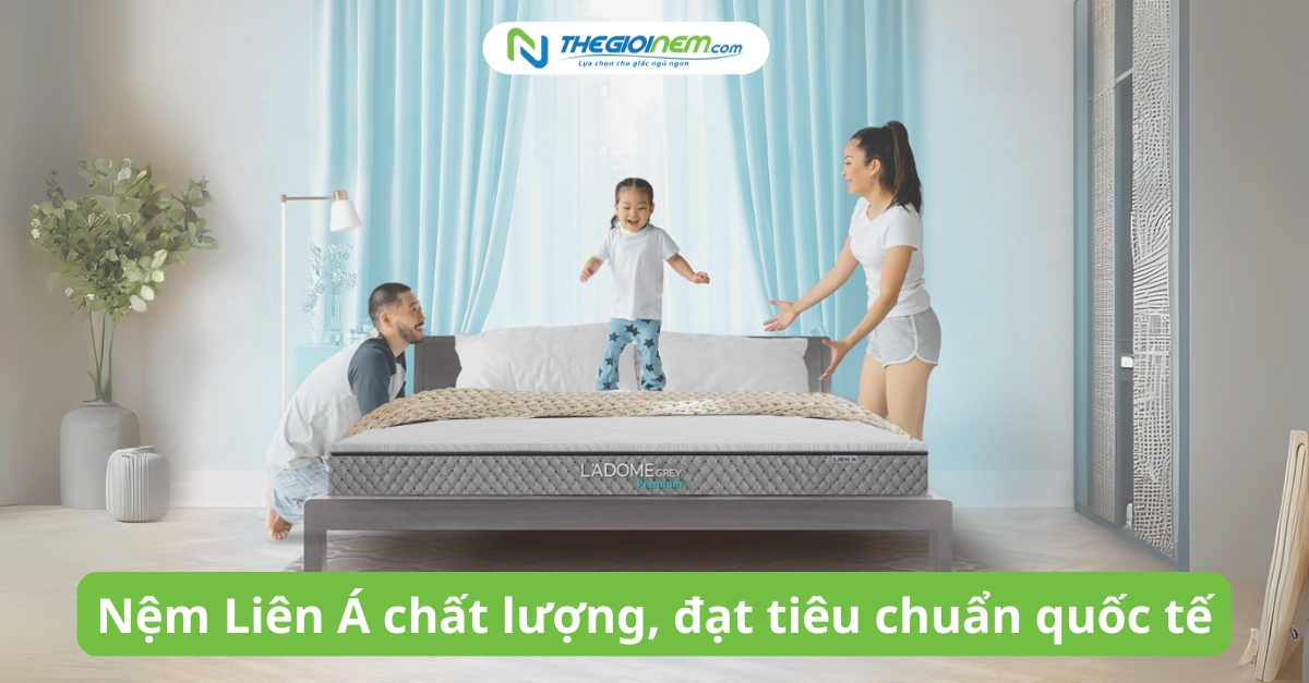 Hình ảnh: Nệm Liên Á chất lượng, đạt tiêu chuẩn quốc tế