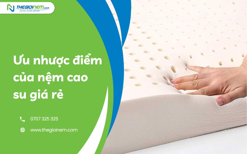 ưu nhược điểm của nệm cao su giá rẻ