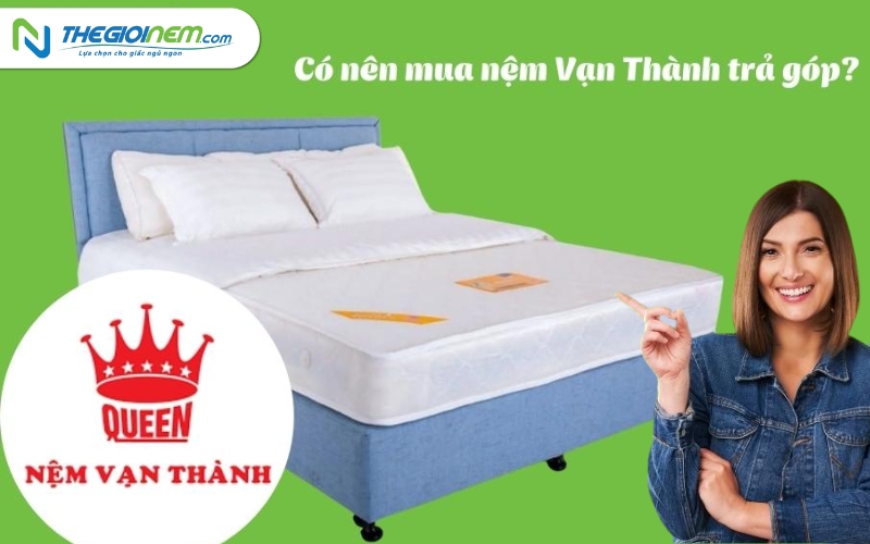 Mua nệm Vạn Thành trả góp Cần Thơ - Thegioinem.com