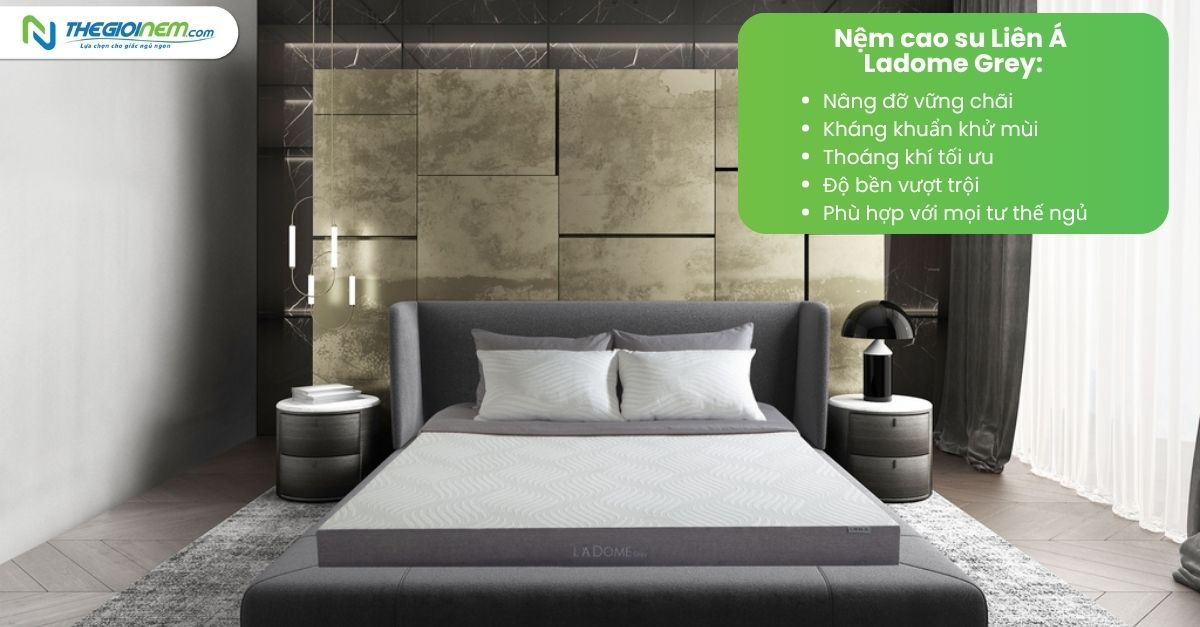 Nệm cao su Liên Á Ladome Grey
