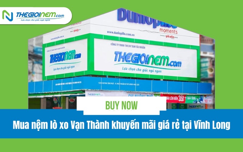 Nệm Lò Xo Vạn Thành Khuyến Mãi Giá Rẻ Tại Vĩnh Long