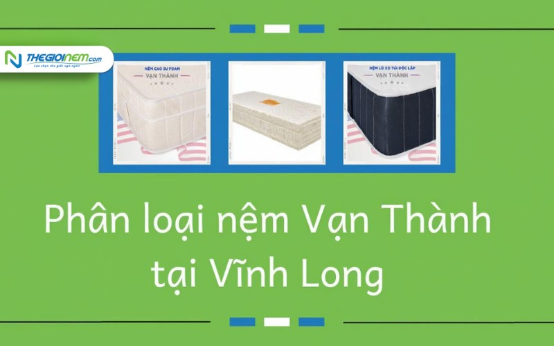 Nệm Vạn Thành Tại Vĩnh Long