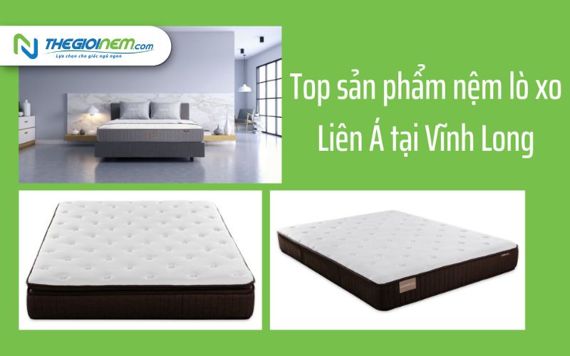 Top sản phẩm nệm lò xo Liên Á tại Vĩnh Long