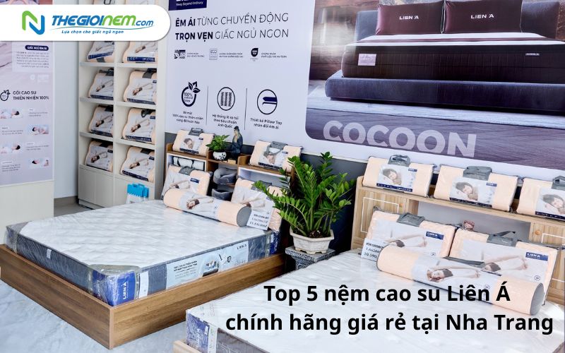 Mua Nệm Cao Su Liên Á Chính Hãng Giá Rẻ Tại Nha Trang