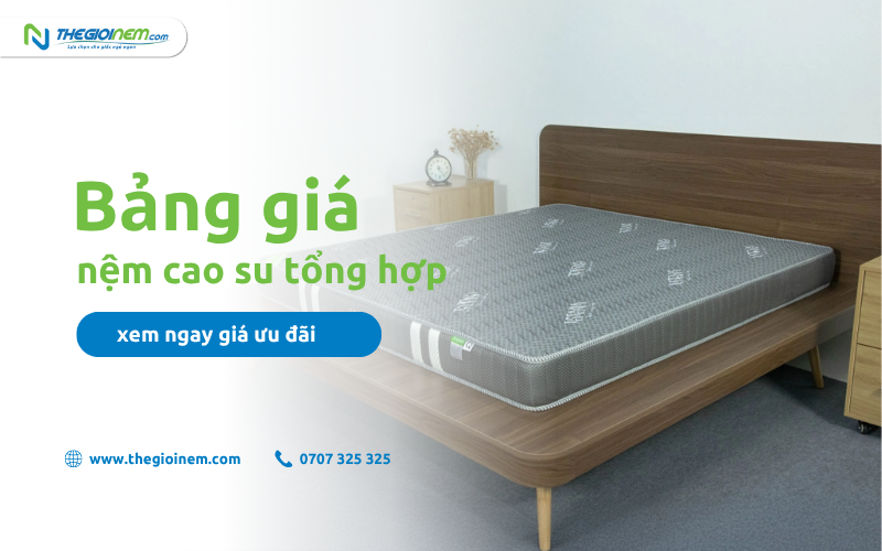 Bảng giá nệm cao su tổng hợp