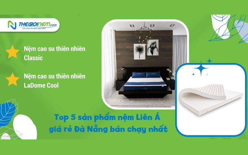 Nệm Liên Á Đà Nẵng khuyến mãi giá rẻ | Thegioinem.com