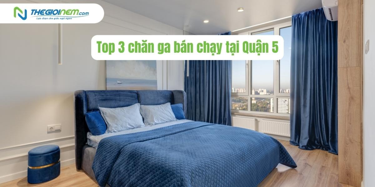 Cửa hàng bán nệm ga gối giá rẻ tại Quận 5