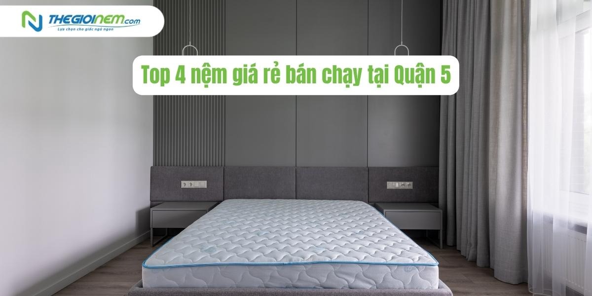 Cửa hàng bán nệm ga gối giá rẻ tại Quận 5