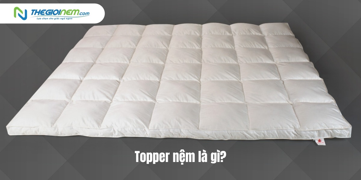 Topper nệm - những thông tin cần biết