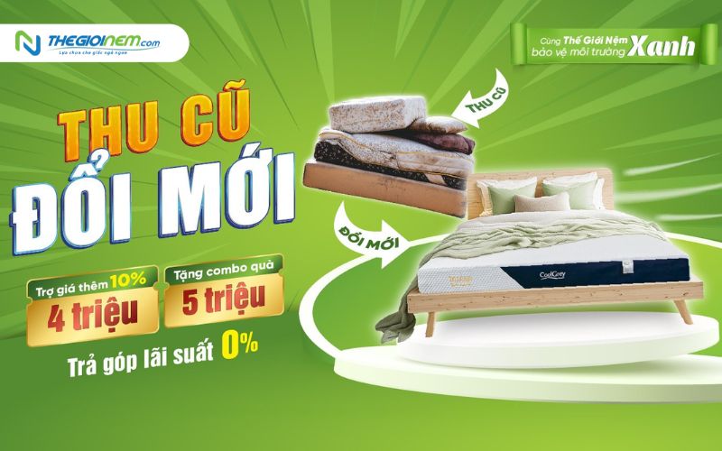 Thu cũ đổi mới giảm thêm 10% tại Thế Giới Nệm