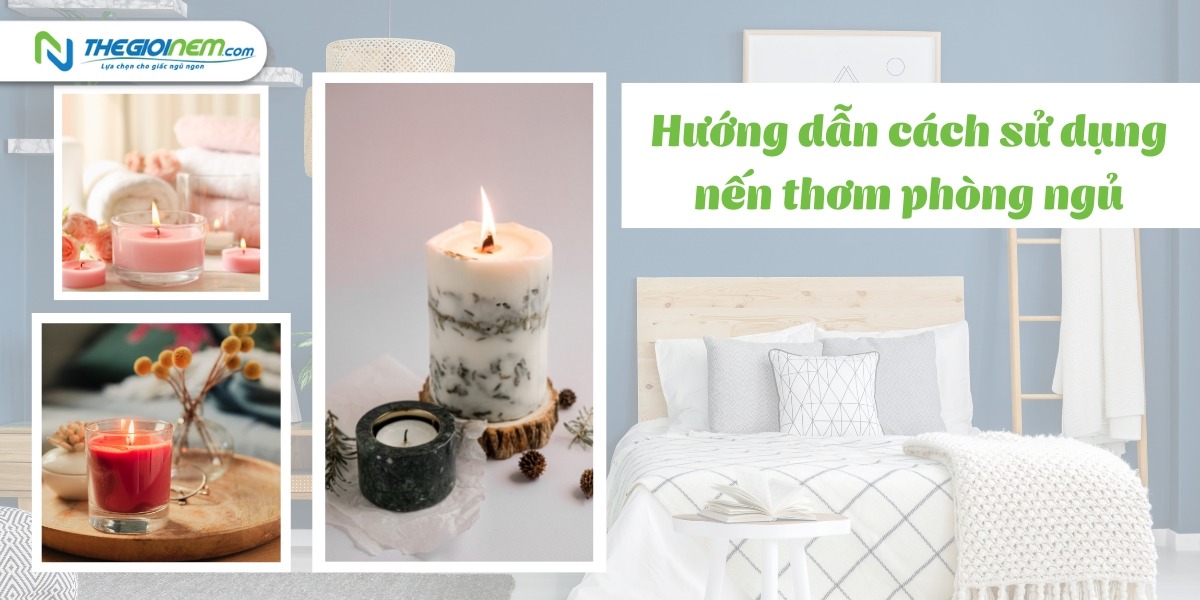 Cách sử dụng nến thơm phòng ngủ | Thegioinem.com