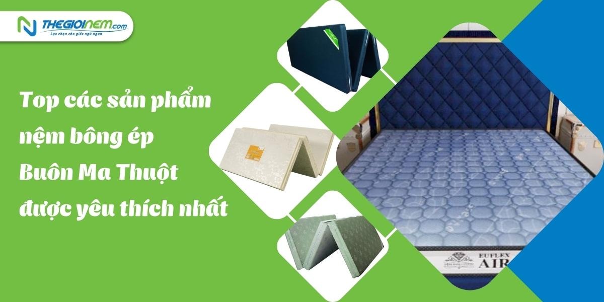 Cửa hàng bán nệm bông ép Buôn Ma Thuột | Thegioinem.com