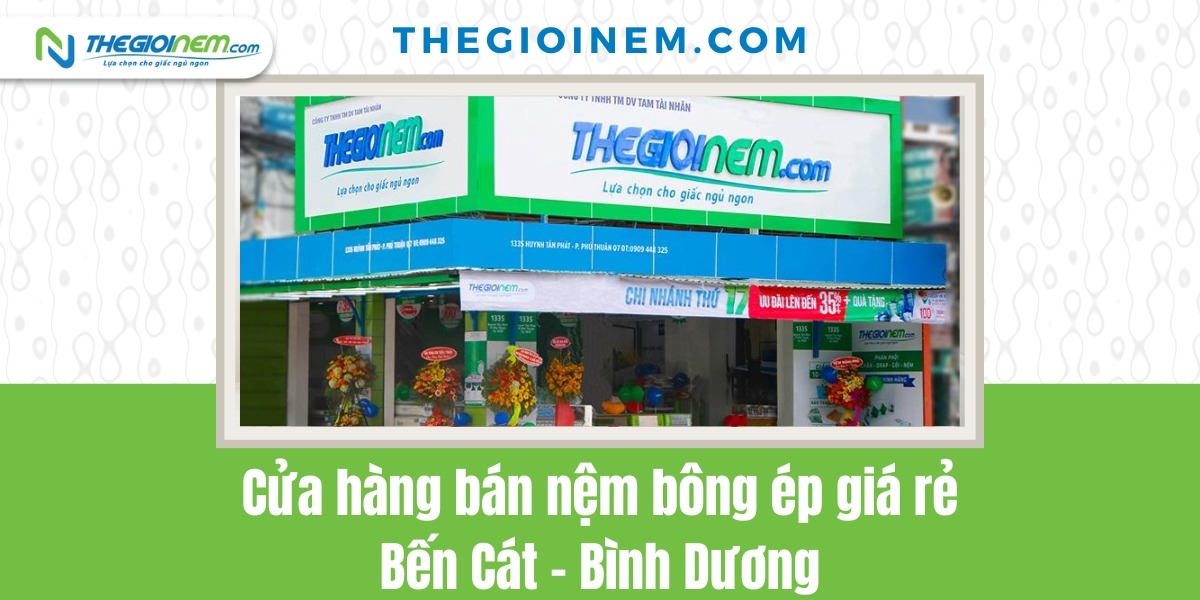 Cửa hàng bán nệm bông ép giá rẻ Bến Cát - Bình Dương