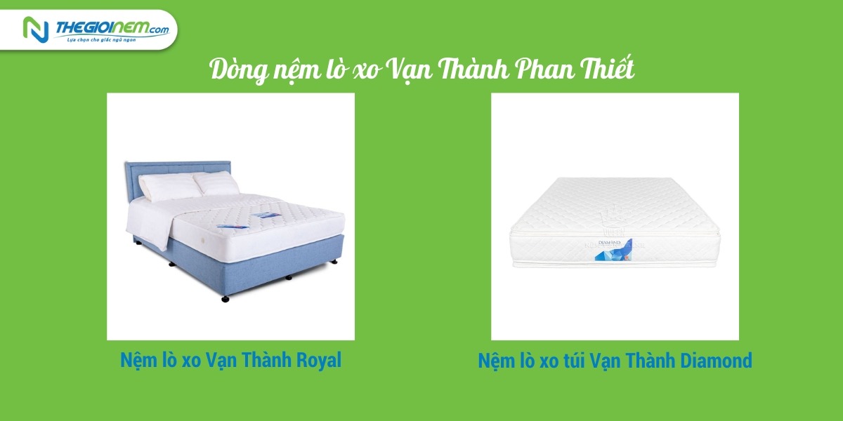 Đại lý nệm Vạn Thành Phan Thiết chất lượng, giá tốt - Thegioinem.com