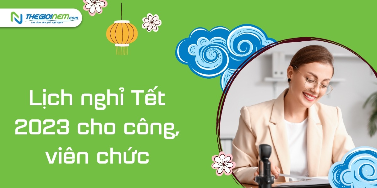 Lịch nghỉ Tết Nguyên Đán 2023 chính thức