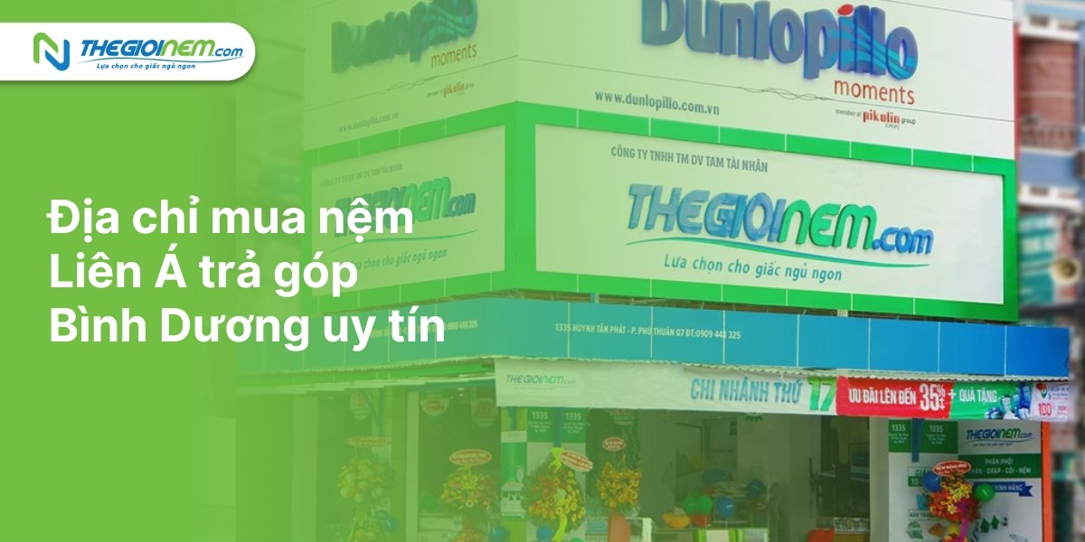 Mua nệm Liên Á trả góp Bình Dương | Thegioinem.com