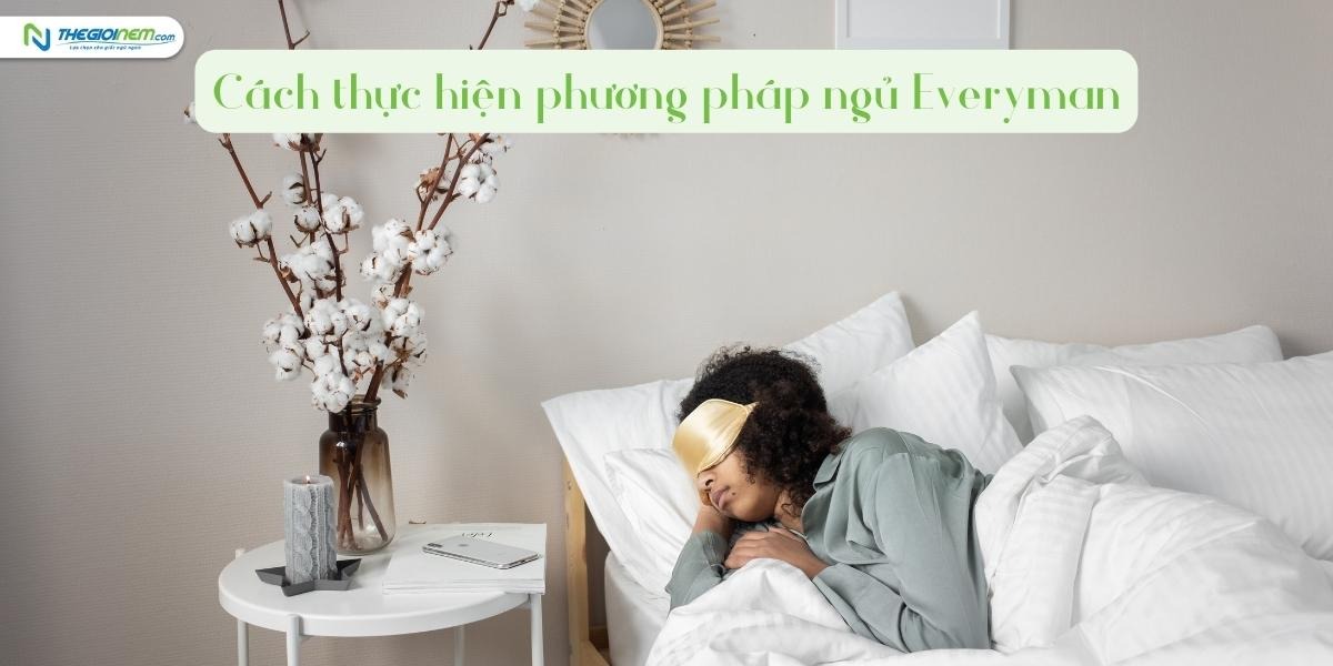 Bạn chắc chắn sẽ ngủ ngon và sâu khi biết phương pháp ngủ everyman