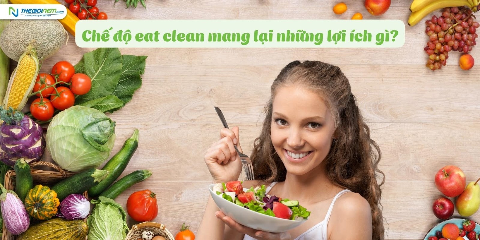 Chế độ eat clean là như thế nào? Cách thực hiện chế độ cho Newbie
