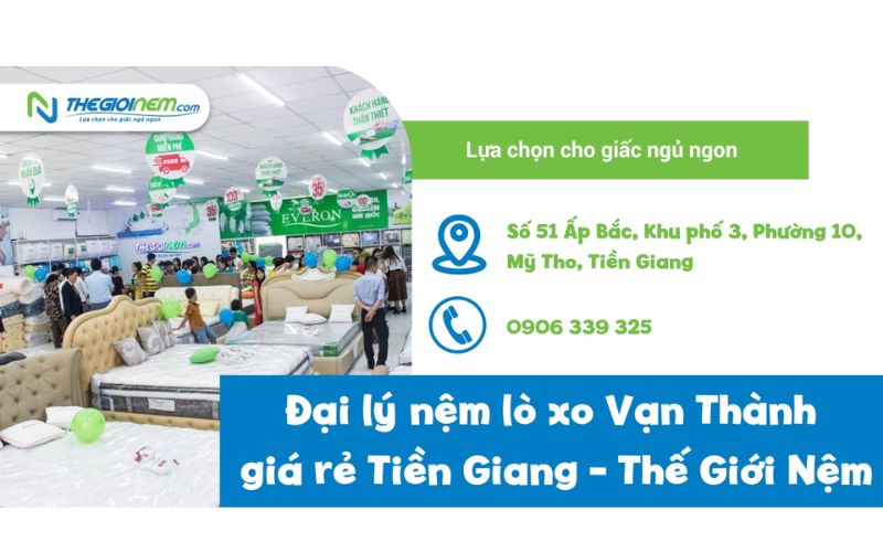 Đại lý nệm lò xo Vạn Thành giá rẻ Tiền Giang - Thế Giới Nệm