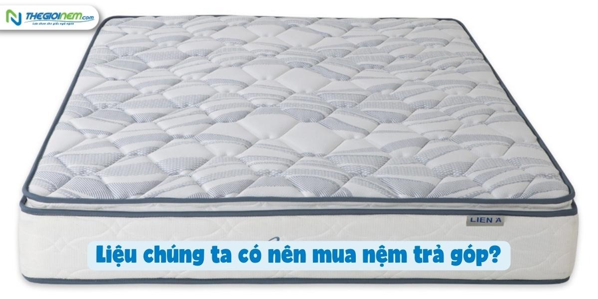 Mua nệm trả góp 0% lãi suất tại Bến Lức, Long An