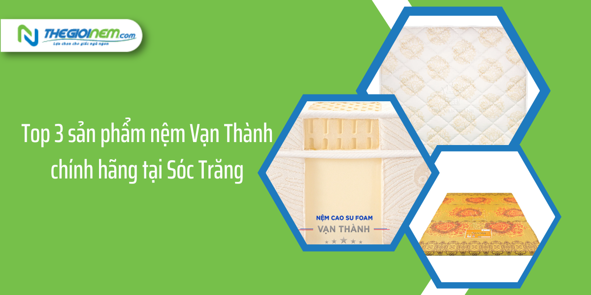 Đại lý nệm Vạn Thành chính hãng giá rẻ tại Sóc Trăng