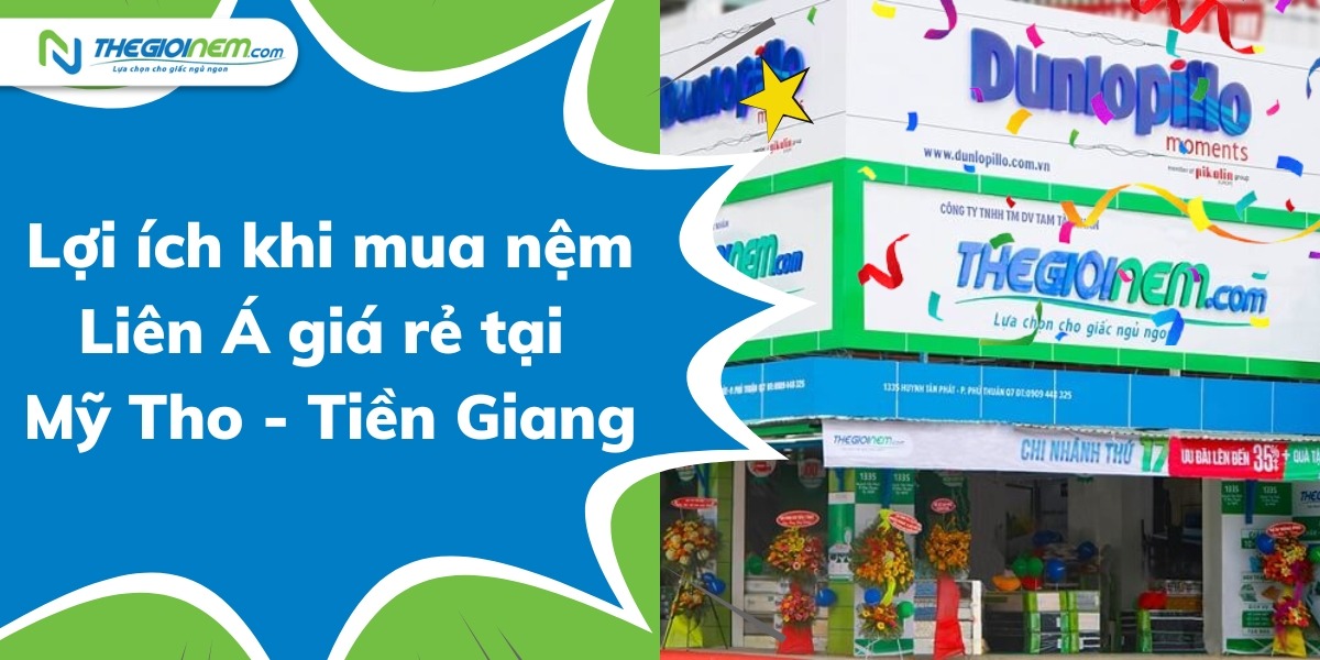 Nệm Liên Á Giá Rẻ Tại Mỹ Tho - Tiền Giang
