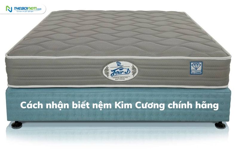 Cách để biết bạn đang mua nệm Kim Cương chính hãng hay không?