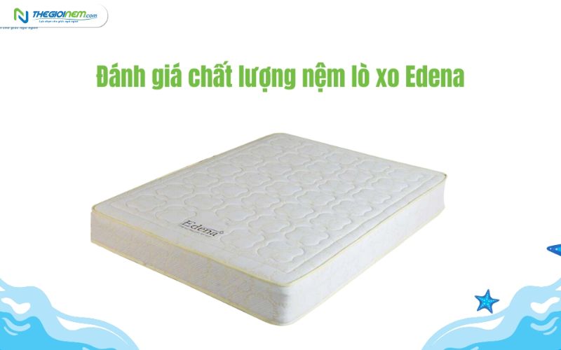 Có nên mua nệm Edena không?