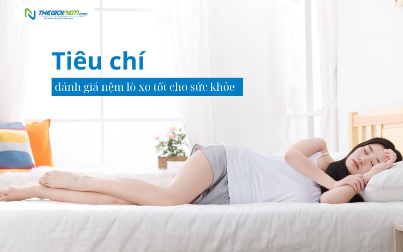Tiêu chí chọn nệm lò xo chất lượng