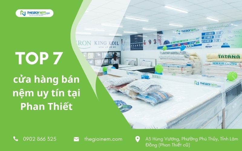 Top 7 cửa hàng bán nệm uy tín tại Phan Thiết