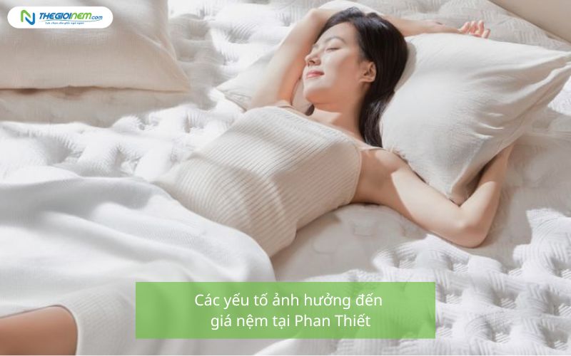 các yếu tổ ảnh hưởng đến giá nệm tại Phan Thiết