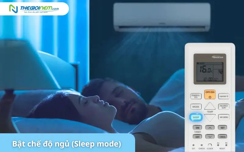 Cài đặt nhiệt độ và chế độ ngủ (Sleep Mode) thông minh