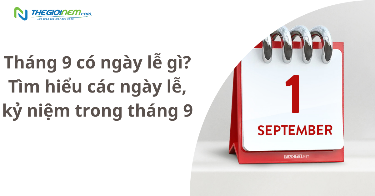 Tháng 9 có ngày lễ gì? Tìm hiểu các ngày lễ, kỷ niệm trong tháng 9