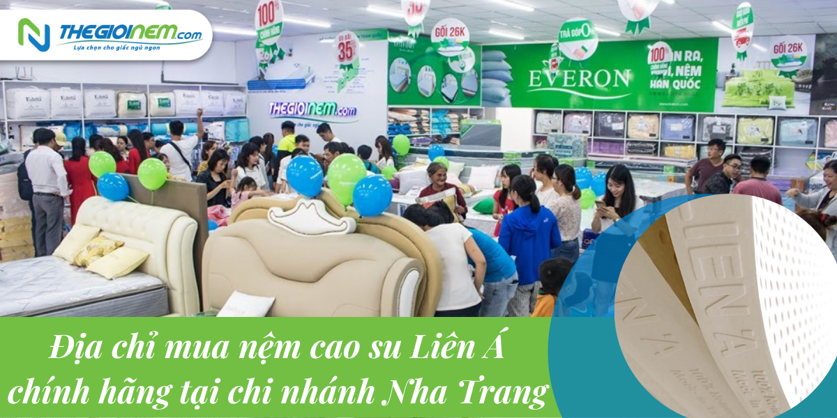 Cửa hàng bán nệm cao su Liên Á chính hãng tại Nha Trang