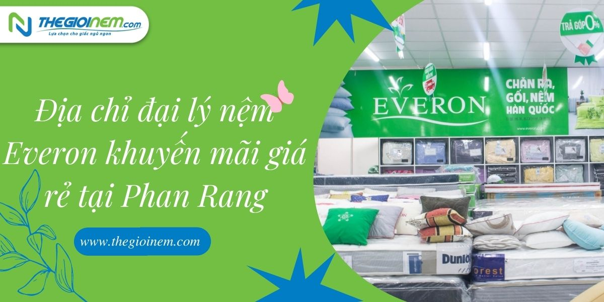 Đại lý nệm Everon khuyến mãi giá rẻ tại Phan Rang