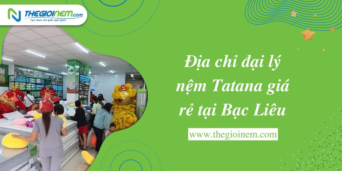 Đại lý nệm Tatana giá rẻ tại Bạc Liêu | Thegioinem.com