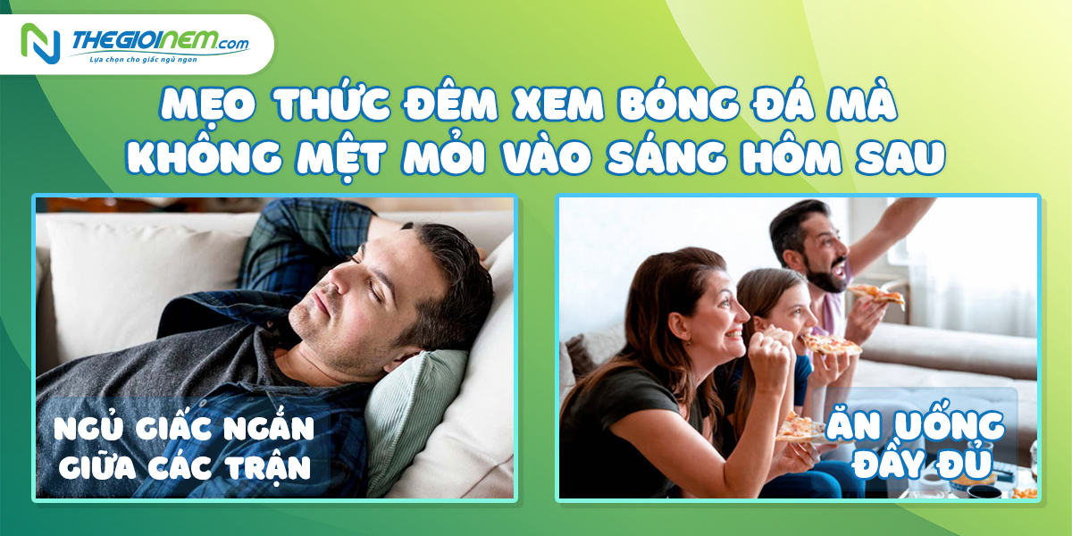 Mẹo thức đêm xem bóng đá mà không mệt mỏi vào sáng hôm sau