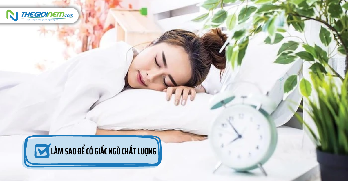 Chất lượng giấc ngủ là gì? Làm sao để có giấc ngủ chất lượng?