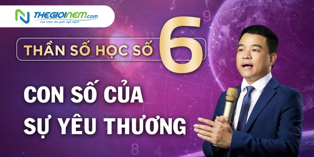 Giải mã ý nghĩa thần số học của số 6 - Thế Giới Nệm