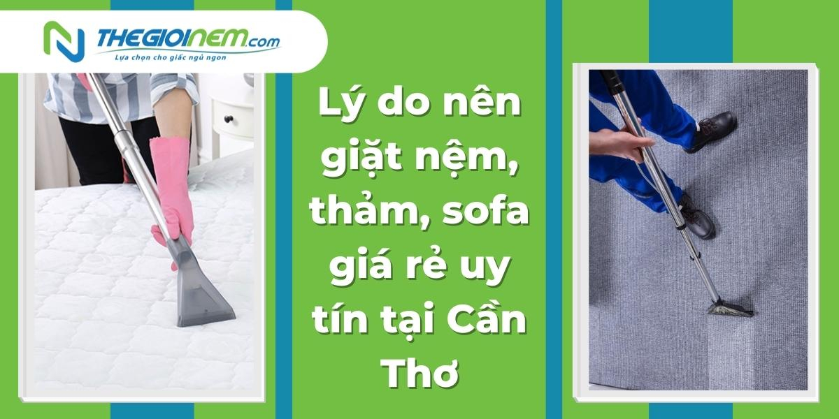 Giặt nệm thảm sofa giá rẻ uy tín Cần Thơ - Thegioinem.com