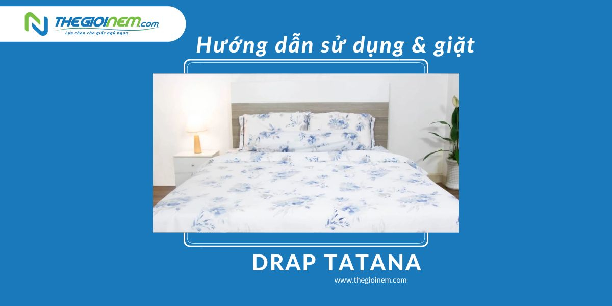 Hướng dẫn sử dụng & giặt drap Tatana 01