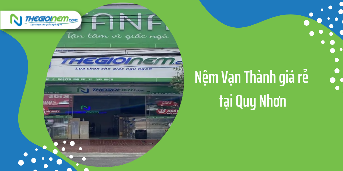 Mua nệm Vạn Thành giá rẻ tại Quy Nhơn | Thegioinem.com